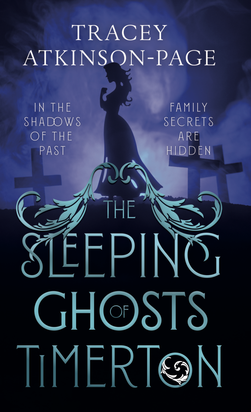 The Sleeping Ghosts of Timerton by Tracey Atkinson-Page