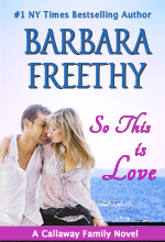 So This Is Love by Barbara Freethy