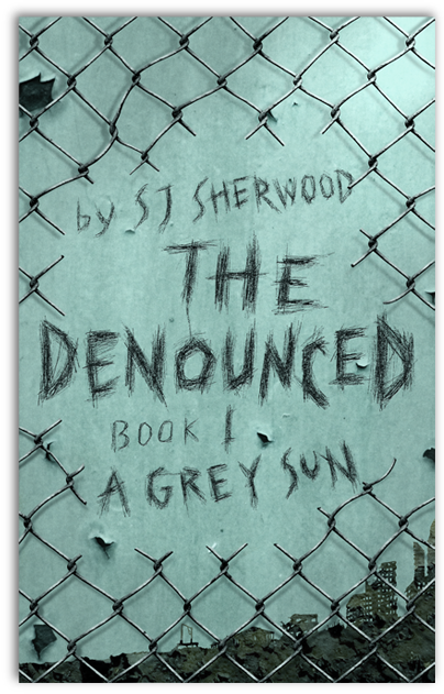 The Denounced by SJ Sherwood The Denounced by SJ Sherwood