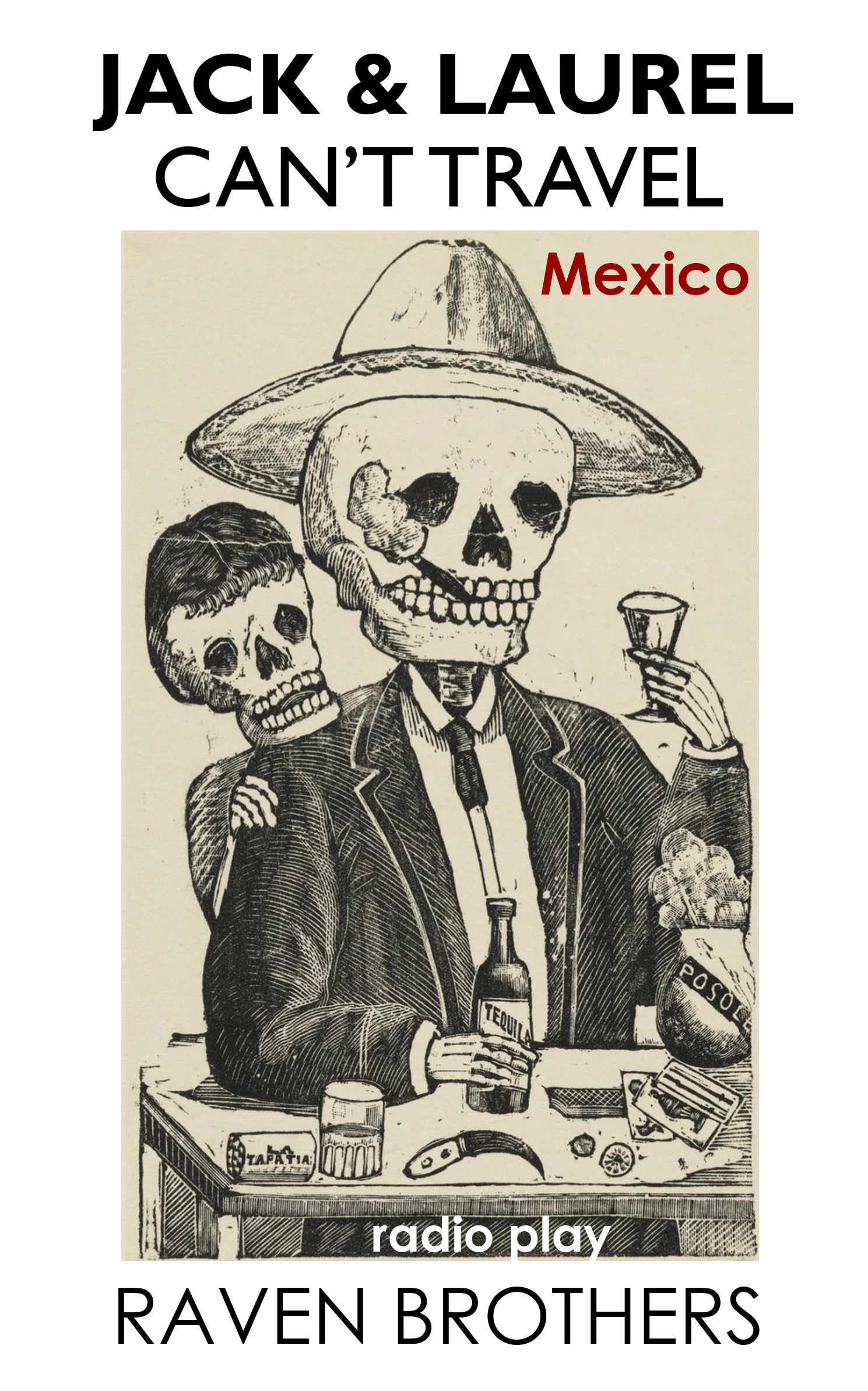 Book cover of the radio play Jack & Laurel Can't Travel: Mexico by the Raven Brothers