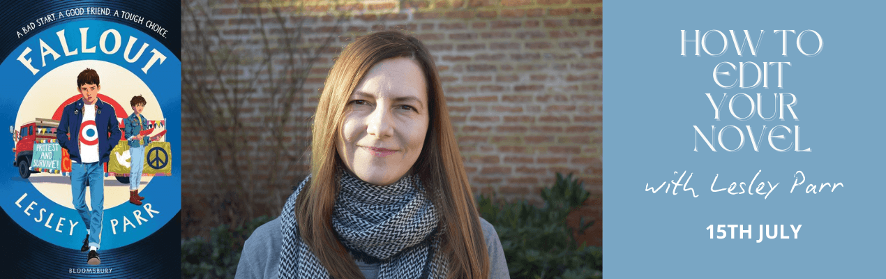 How to Edit Your Novel w Lesley Parr